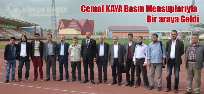 Cemal KAYA Basın Mensuplarıyla Bir araya Geldi