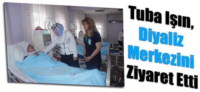 Tuba Işın, Diyaliz Merkezini ziyaret etti