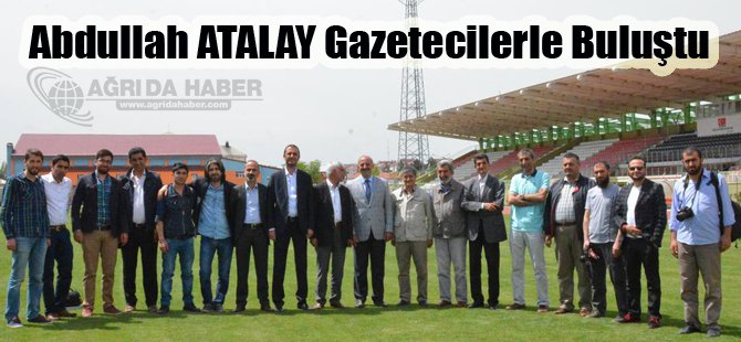 Abdullah ATALAY Gazetecilerle Buluştu
