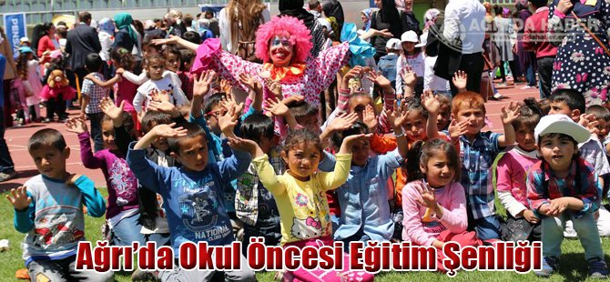 Ağrı'da Okul Öncesi Eğitim Şenliği