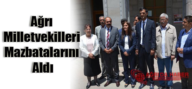 Ağrı Milletvekilleri Mazbatalarını Aldı