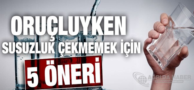 Ramazan ayında susuzluk çekmemek için 5 öneri