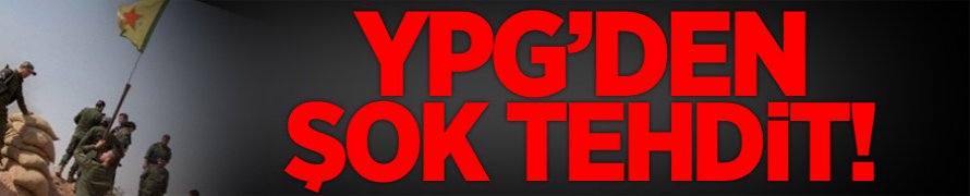 YPG'den Araplara şok tehdit