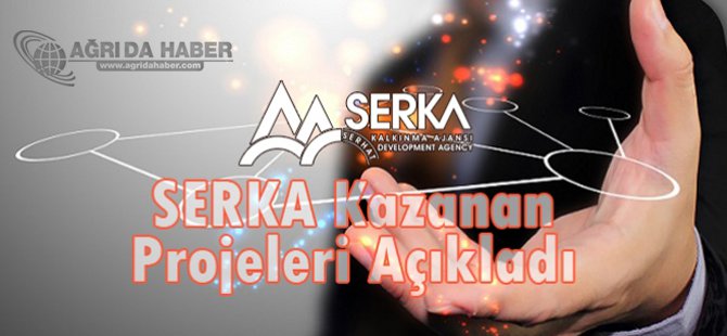 SERKA Kazanan Projeleri Açıkladı
