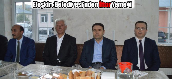 Eleşkirt Belediyesi'nden iftar yemeği