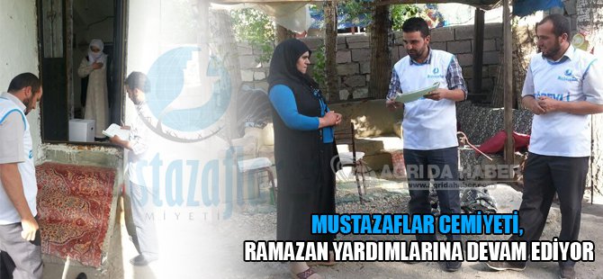 Ağrı Mustazaflar Cemiyeti, Ramazan yardımlarına devam ediyor