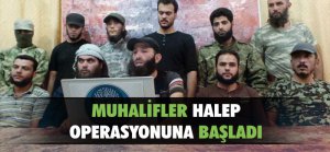 Muhalifler Halep operasyonunu başlattı