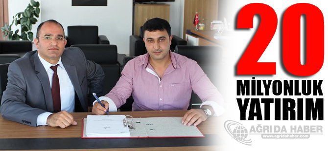 Ağrı'ya 20 Milyonluk Yatırımın Sözleşmesi İmzalandı