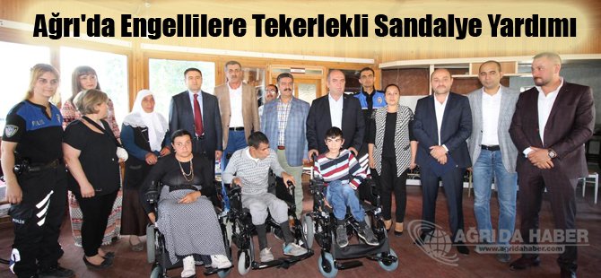 Ağrı'da Engellilere Tekerlekli Sandalye Yardımı