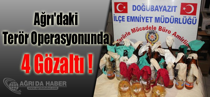 Ağrı'daki Terör Operasyonunda 4 Gözaltı !