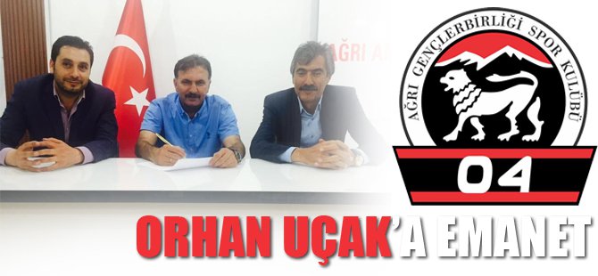 Ağrı Gençlerbirliği Spor Orhan UÇAK'a emanet