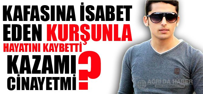 Kafasına Kurşun İsabet Eden Genç Öldü !