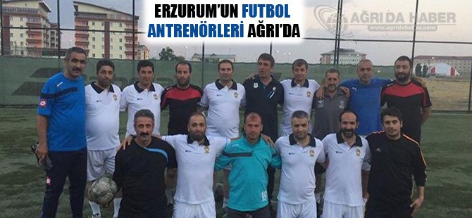 Erzurum'un Futbol Antrenörleri Ağrı'da