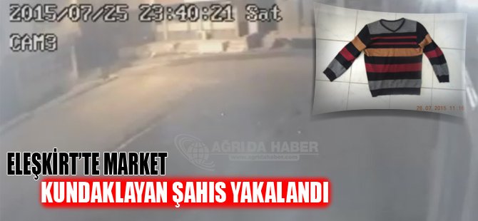 Eleşkirt'te Market Kundaklayan Şahıs Yakalandı