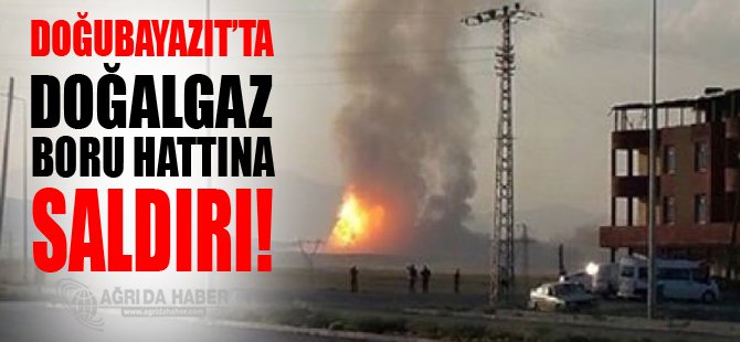 Ağrı'da Doğazgaz Boru Hattına Saldırı