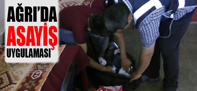 Ağrı'da asayiş uygulaması
