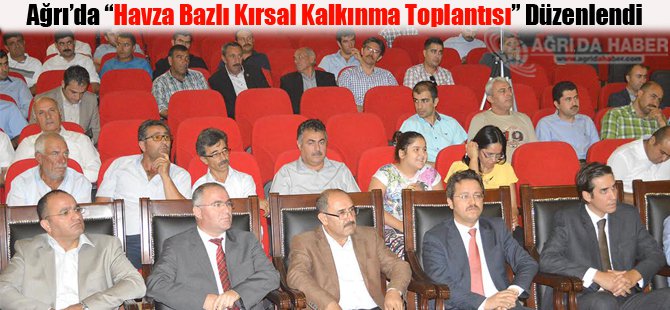 Ağrı'da 'Havza Bazlı Kırsal Kalkınma Toplantısı' düzenlend