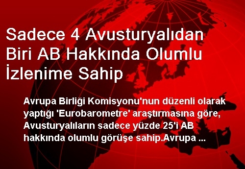 Sadece 4 Avusturyalıdan Biri AB Hakkında Olumlu İzlenime Sahip Sadece 4 Avusturyalıdan Biri AB Hakkında Olumlu İzlenime Sahip