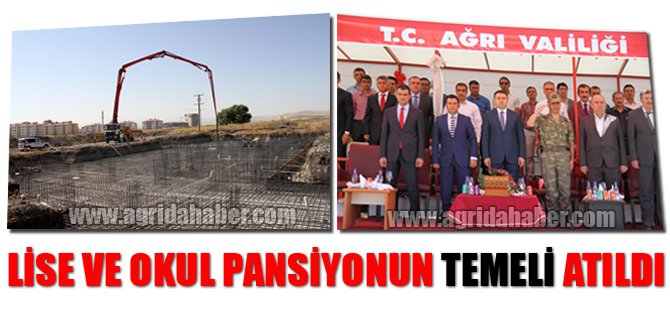 Ağrı'da lise ve öğrenci pansiyonunun temeli atıldı