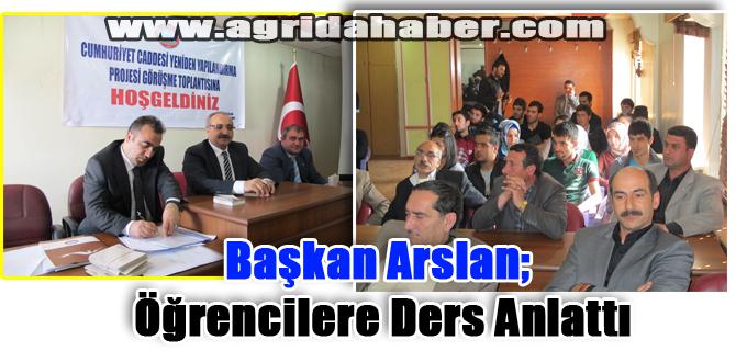 Başkan Arslan; Öğrencilere ders anlattı