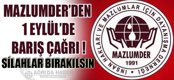 MAZLUMDER; PKK 1 Eylülde Silah Bıraksın !