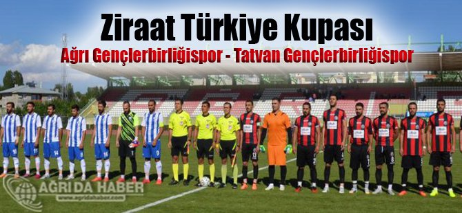 Ziraat Türkiye Kupası Ağrı Gençlerbirliği spor