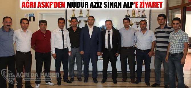 Ağrı ASKF'den GSİM Müdürü Aziz Sinan ALP'e Ziyaret