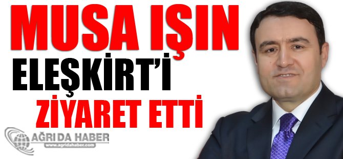 Ağrı Valisi Işın Eleşkirt'i ziyaret etti