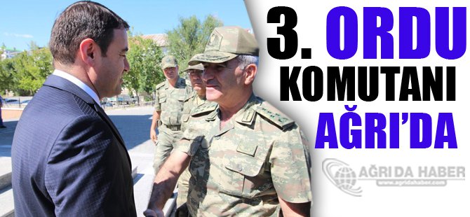 3. Ordu Komutanı Orgeneral Savaş, Ağrı'da