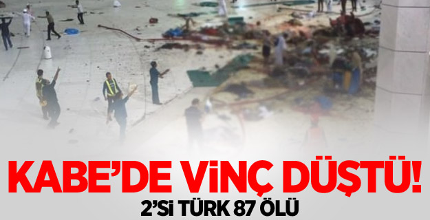 Kâbe'deki vinç kazası: 2 Türk Hacı Vefat Etti