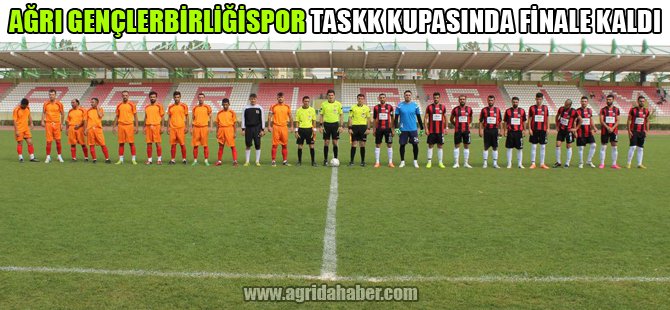 3. TASKK Kupasında Ağrı Gençlerbirliğispor finale Çıktı