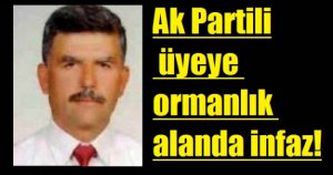 Ak Parti Yönetim Kurulu Üyesi Mustafa Atan Uğradığı silahlı saldırıda hayatını kaybetti