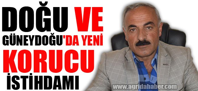 Doğu ve Güneydoğu'da yeni korucu istihdamı