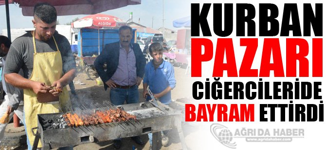 Kurban pazarı ciğerciye de bayram ettirdi