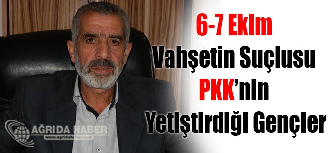 6-7 Ekim vahşetin Suçlusu PKK'nin yetiştirdiği Gençler