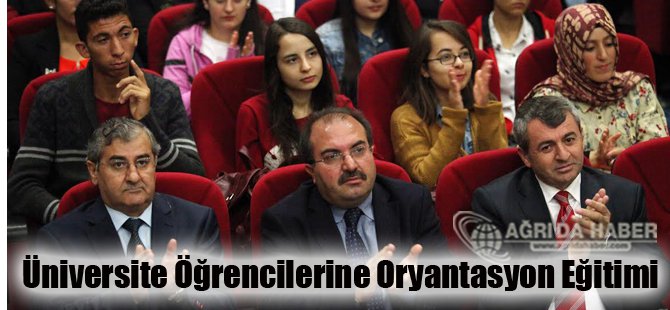Ağrı İbrahim Çeçen Üniversitesinde Öğrencilere Oryantasyon Eğitimi