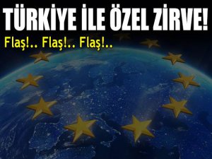 Avrupa Birliği Türkiye İle Özel Zirve Toplantısı Yapacak