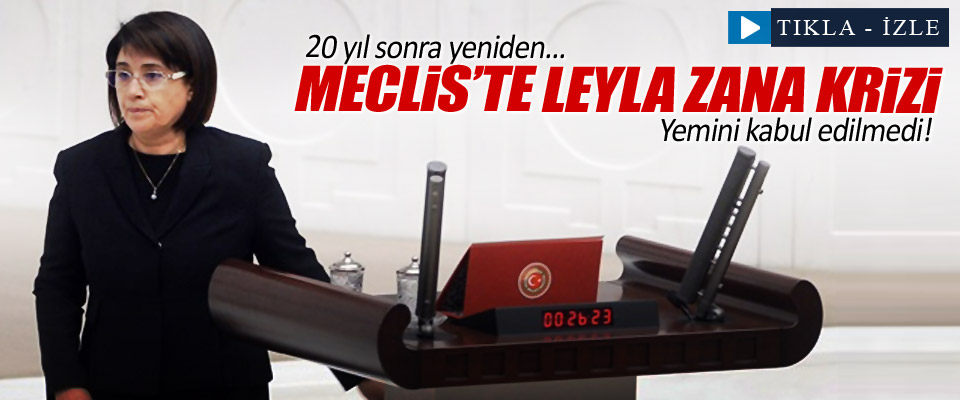 Ağrı Milletvekili Leyla ZANA'nın TBMM'deki Yemini Kabul Edilmedi