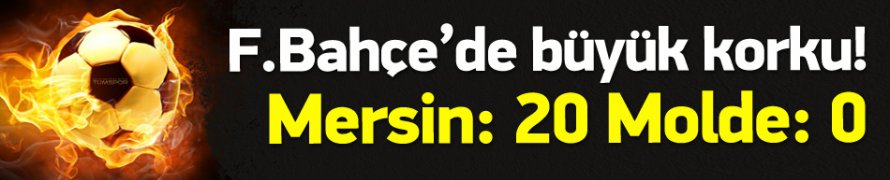 Fenerbahçe'nin Mersin ve Molde Maçı Korkusu