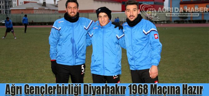 Ağrı Gençlerbirliği Diyarbakır 1968 Maçına Hazır