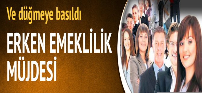 Düğmeye Basıldı Memura erken emeklilik kararı