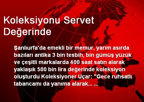 Koleksiyonu Servet Değerinde Koleksiyonu Servet Değerinde