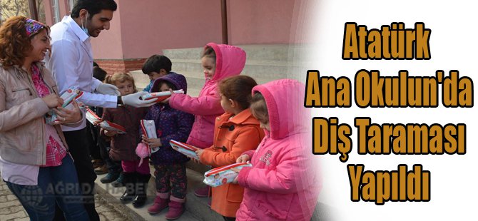 Ağrı Atatürk Anaokulun'da Diş Taraması Yapıldı