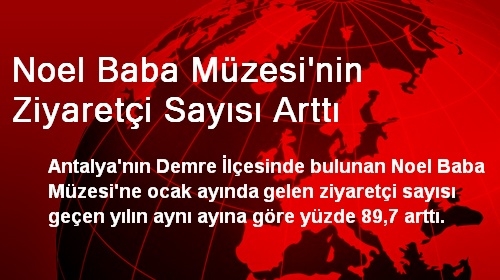 Noel Baba Müzesi'nin Ziyaretçi Sayısı Arttı