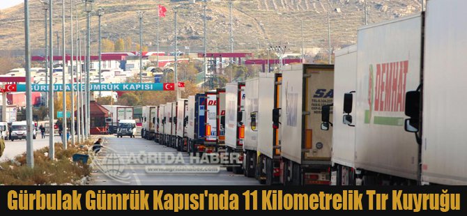 Doğubayazıt'ın Gürbulak Gümrük Kapısı'nda 11 kilometrelik tır kuyruğu