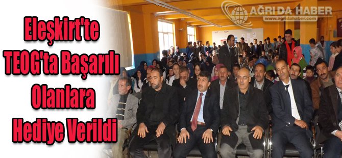 Eleşkirt'te TEOG'ta Başarılı Olanlar Hediye Verildi