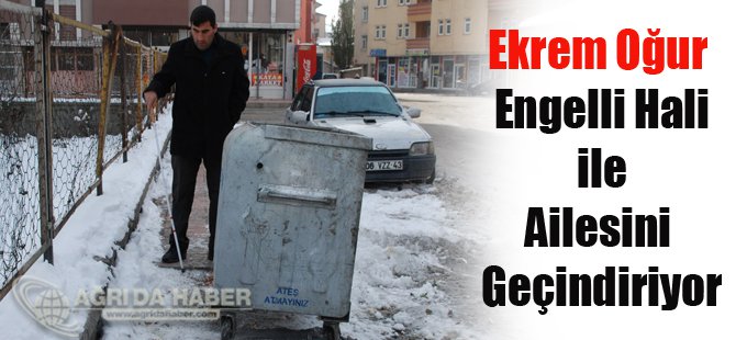 Ekrem Oğur Engelli hali ile ailesini geçindiriyor