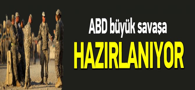 ABD Büyük Savaşa Hazırlanıyor Beyaz Saray'a Sunuldu !