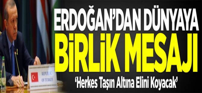 Cumhurbaşkanı Erdoğan: Herkes Taşın Altına Elini Koysun