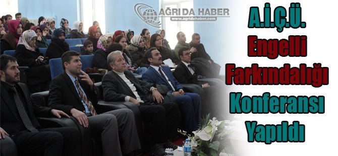 A.İ.Ç.Ü. Engelli Farkındalığı Konferansı Yapıldı